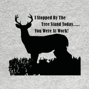 Funny Deer Hunting Tree Stand Quote T-Shirt